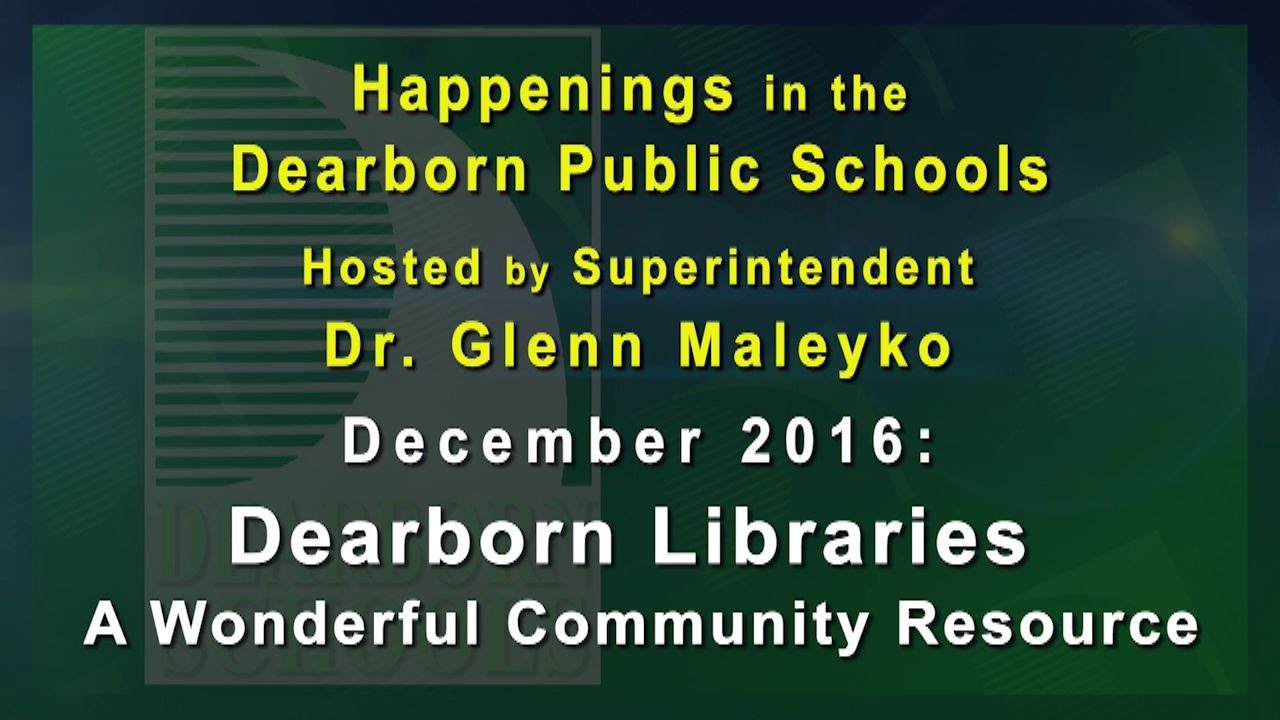 Happenings in Dearborn Schools Dearborn Libraries YouTube