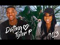 "Dating Tyler P" Series: Ep 103