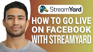 How To Go Live On Facebook with StreamYard: Easy Step-by-Step Guide!
