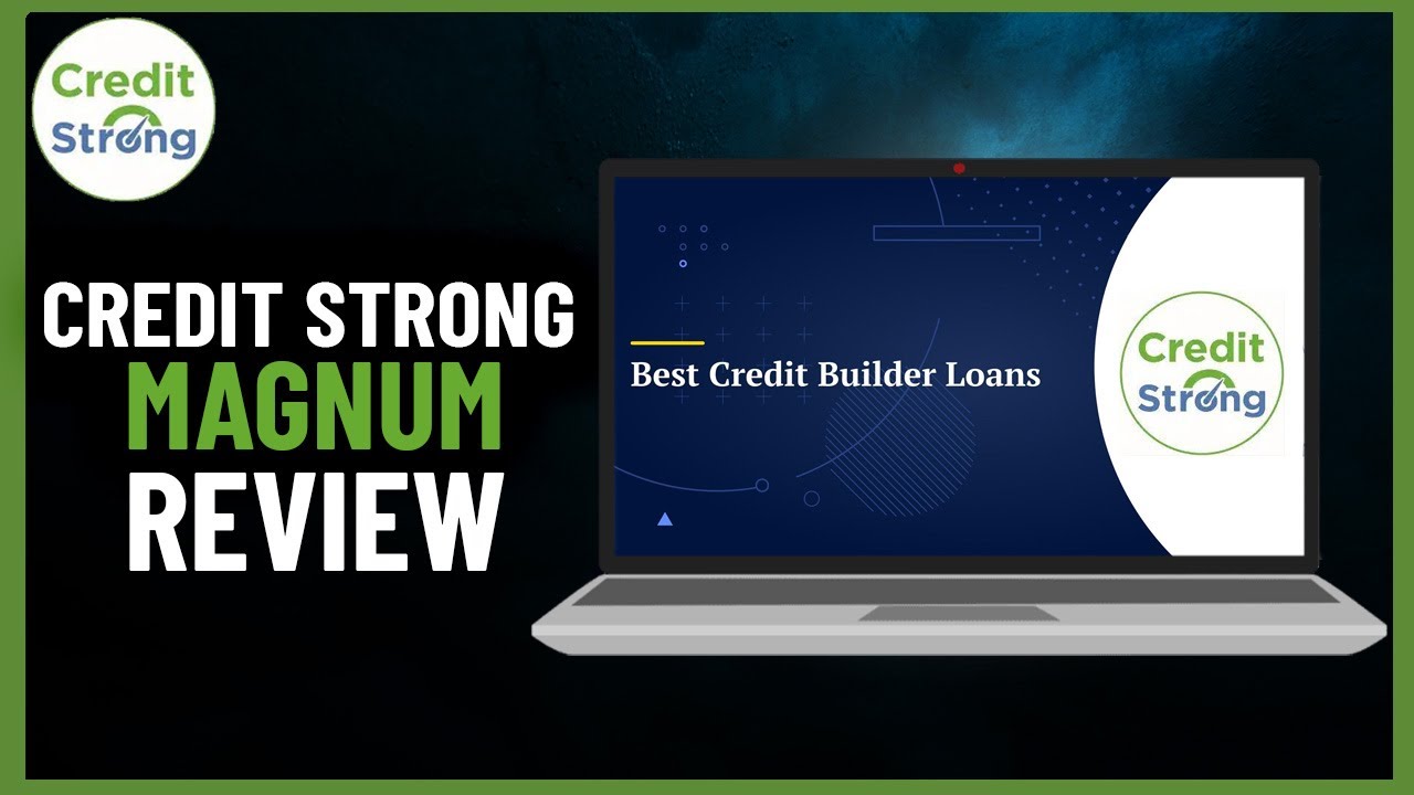 Credit Strong Magnum Review - Is This The Best Credit Building For You? - (2024)