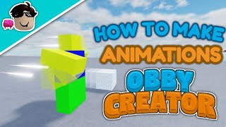 How to Make Animations in Obby Creator (Roblox)