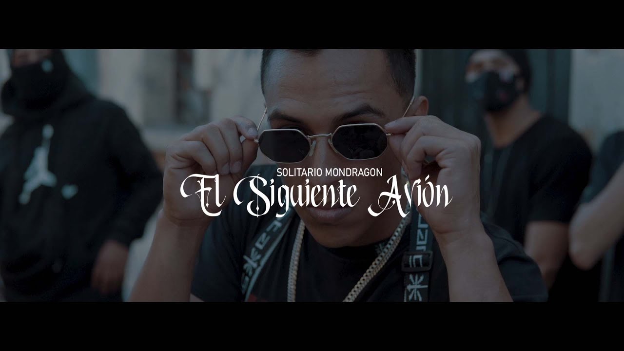 Solitario Mondragon El Siguiente Avi n V deo Oficial YouTube