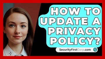How To Update A Privacy Policy? - SecurityFirstCorp.com
