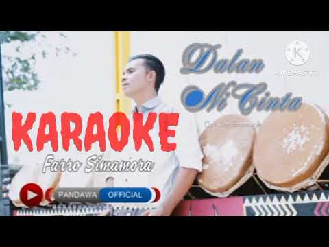 Farro Simamora - Dalan Ni Cinta Karaoke