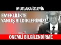 EMEKLİLİKTE YANLIŞ BİLDİKLERİMİZ | Danışma Saati