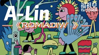 A-Lin-《ROMADIW 》歌词版MV ~