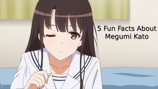 5 Fun Facts About Megumi Kato - Saekano: How to Raise a Boring Girlfriend