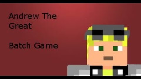 Andrew the Great Batch Game