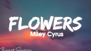 Miley Cyrus - Flowers (Lyrics)