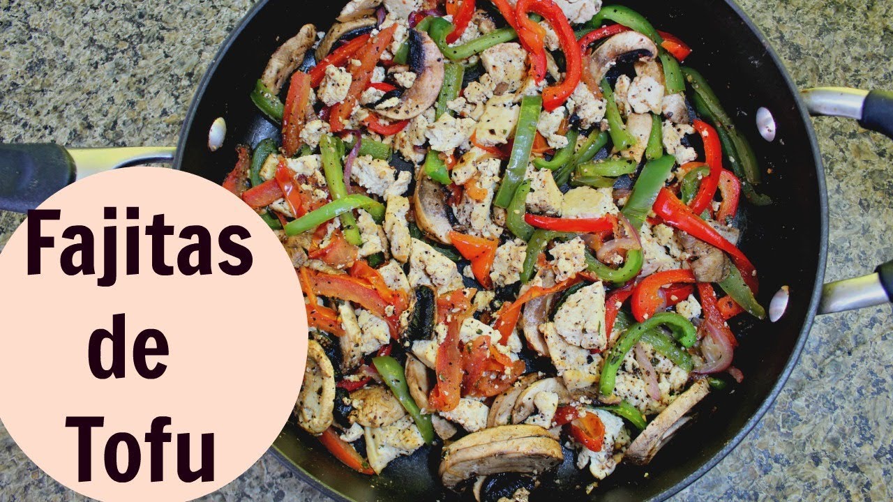 FAJITAS DE TOFU VEGANAS YouTube