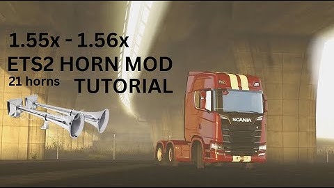 ETS2 horn mod tutorial 1.54 - 1.57