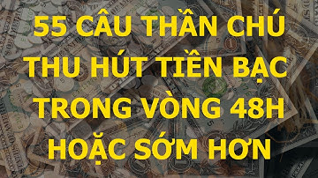 55 Thần Chú Thu Hút Tiền Bạc Trong 48h Hoặc Sớm Hơn (Cực Hiệu Quả) I Sức Mạnh Tiềm Thức Luật Hấp Dẫn