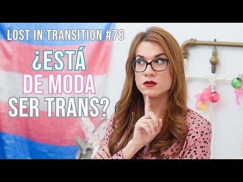 ¿Está de moda ser trans? | Lost in Transition | Elsa Ruiz