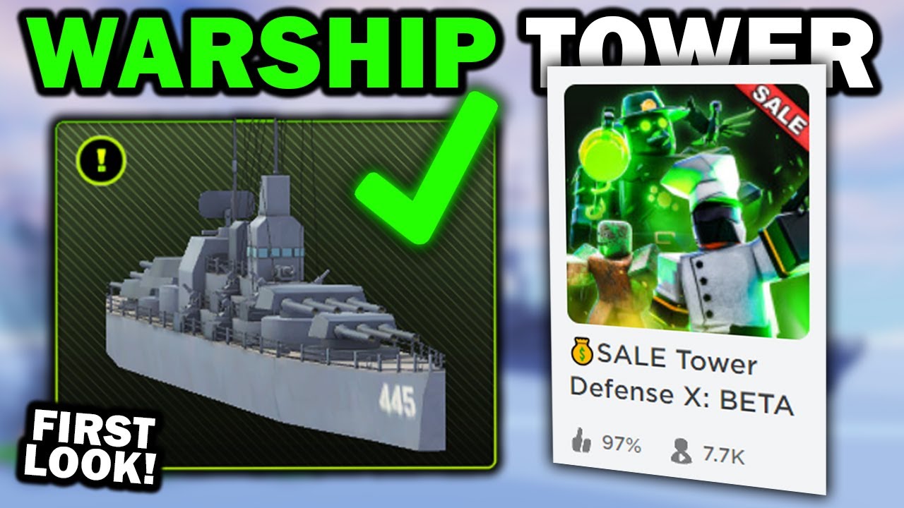 WARSHIP TOWER & NEW UPDATE!!  Tower Defense X Roblox 