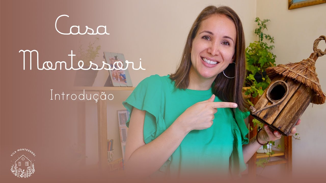 A CASA MONTESSORI - Parte 1 - Introdução