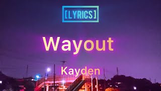 Download Lagu [ Lyrics ] Wayout - Kayden MP3