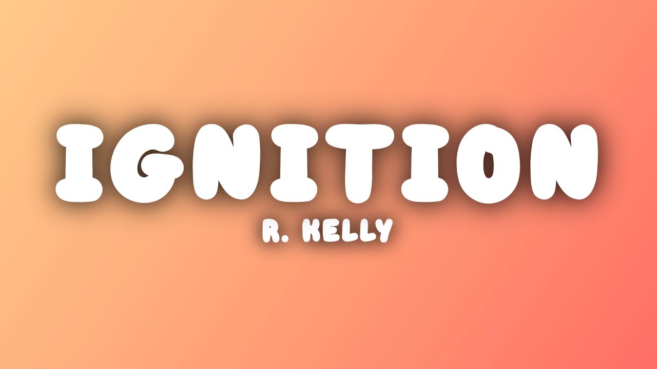 R. Kelly - Ignition (Remix) (Lyrics)