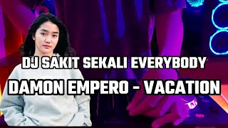 Dj Sakit Sekali Everybody x Vacation (Jedag Jedug Slowmo)