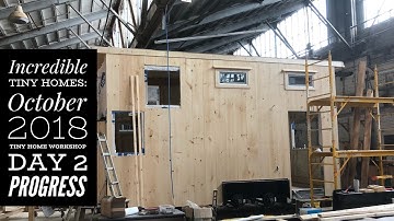 Incredible Tiny Homes: October 2018 Tiny Home Workshop Day 2 Progress