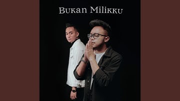 Bukan Milikku