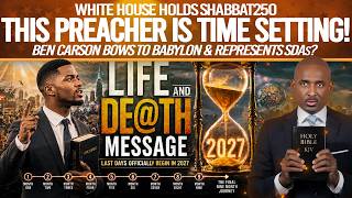 🔥Trump Holds Shabbat250🔥Ben Carson Bows To Babylon & Represents SDAs?🔥This Preacher Is Time-Setting🔥