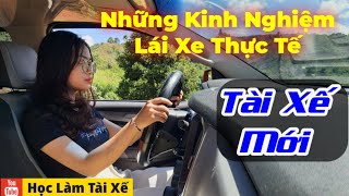 Những Kinh Nghiệm Lái Xe Thực Tế - Dành Cho Tài Mới