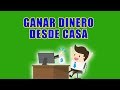 CÓMO GANAR DINERO DESDE CASA