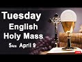 Catholic Mass Today I Daily Holy Mass I Tuesday April 9 2024 I English Holy Mass I 5.00 AM