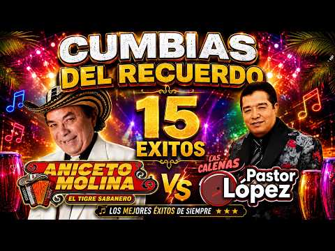🎵 Aniceto Molina Vs Pastor López | Cumbias Viejitas Para Bailar Mix 2026 💃