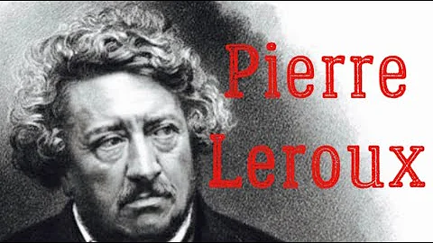 Pierre Leroux Biography and Philosophy - French Ut...