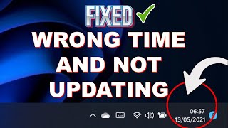 Windows 11 Always Showing Wrong Time and Not Updating