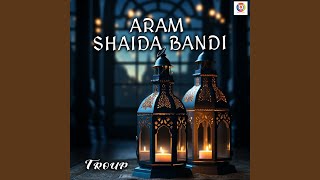 Aram Shaida Bandi - Troup