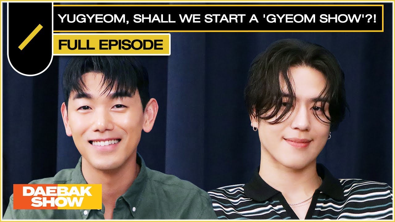 YUGYEOM, Shall We Start a New Show 'GYEOM SHOW'?! 🤭😉 | DAEBAK SHOW S3 EP13