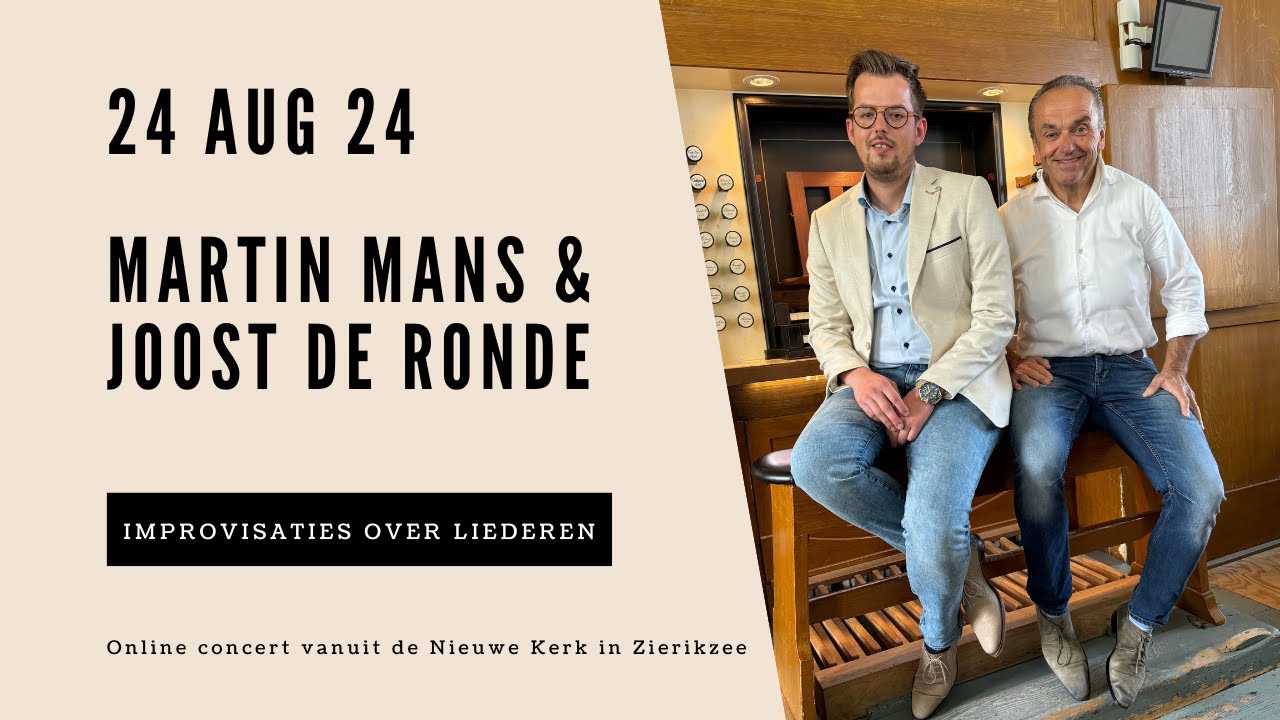 Martin Mans en Joost de Ronde - Orgel van de Nieuwe Kerk in Zierikzee