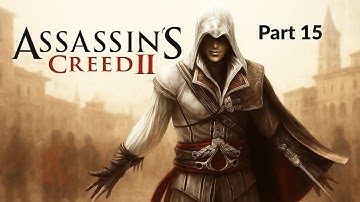 Assassin’s Creed II Walkthrough – Part 15 (No Commentary | Full HD)