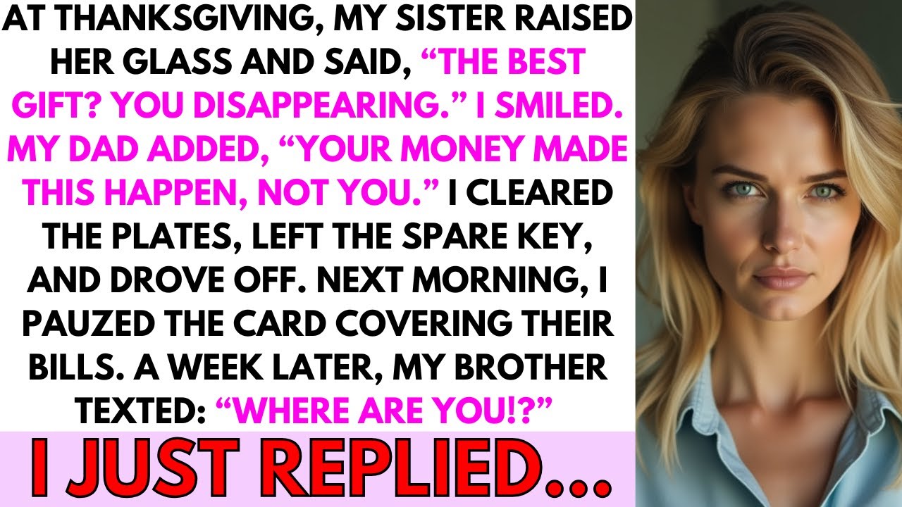 At Thanksgiving, My Sister Raised Her Glass, "The Best Gift? You Disappearing." I Smiled...
