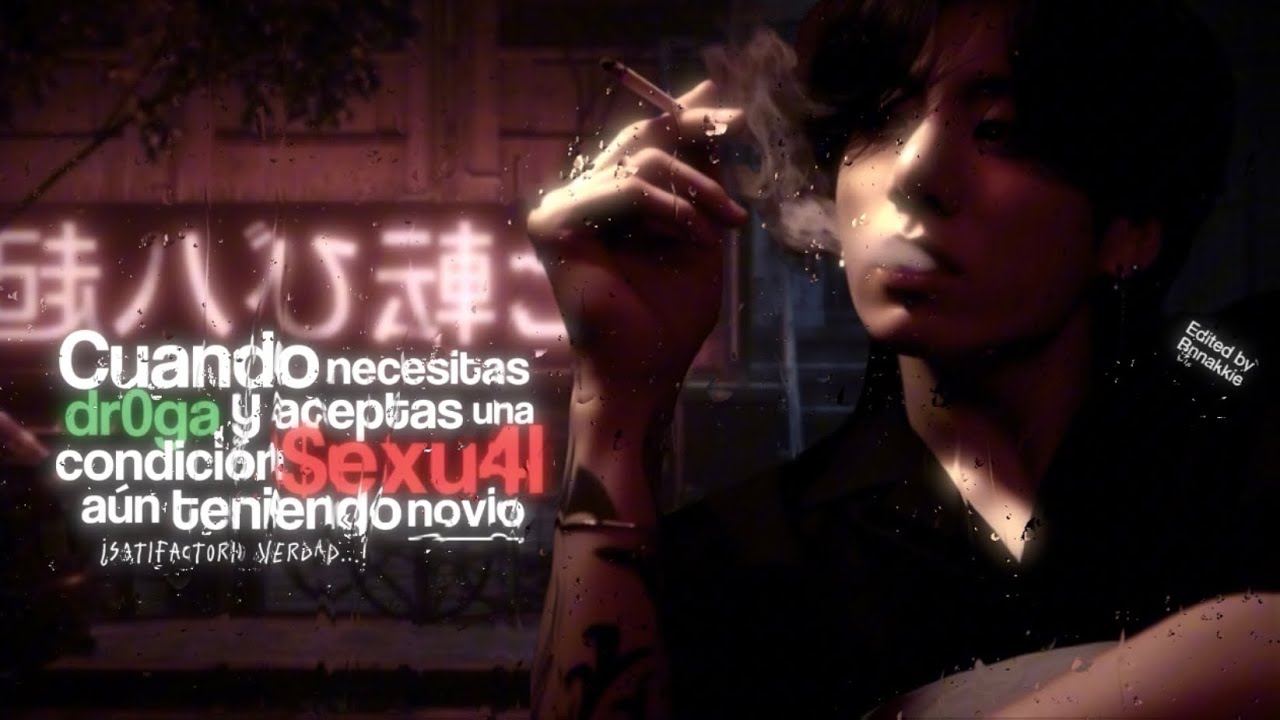|❝ Cuando necesitas dr0g4 y aceptas una condición $exu4l aun teniendo novio❞| imagina jk | [1\2]