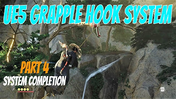 UE5.2 Grapple Hook System Tutorial Part 4 - System Completion