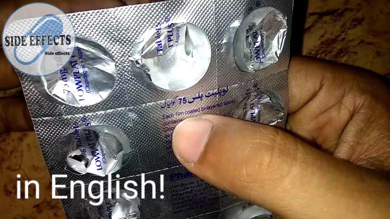 LOWPLAT PLUS(Clopidogrel+ Aspirin) 75mg tablet dangerous side effects