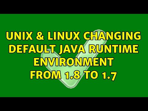 Unix & Linux: Changing default Java Runtime Environment from 1.8 to 1.7 (3 Solutions!!)