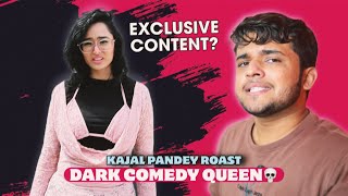 Kajal Pandey Roast Dark Comedy Queen