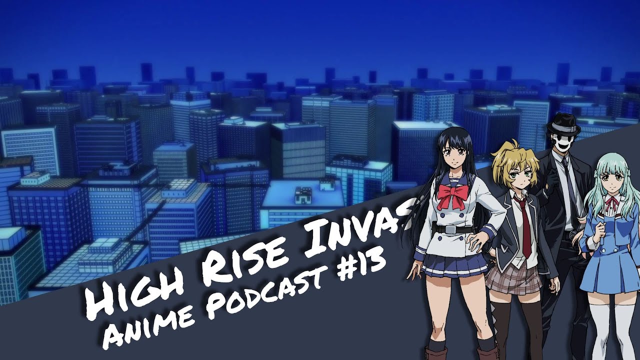 High Rise Invasion - Anime Podcast #13 | Otaku Explorer - YouTube