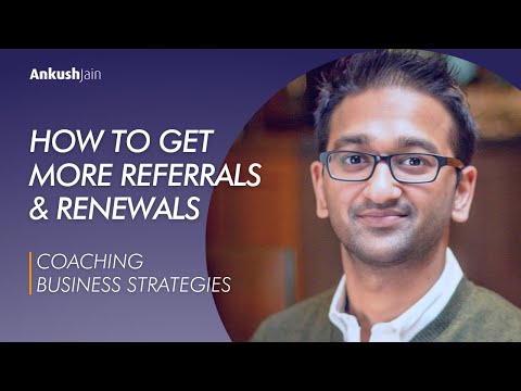 Coaching Business Strategy For More Referrals And Renewals Getmorereferralsnow 