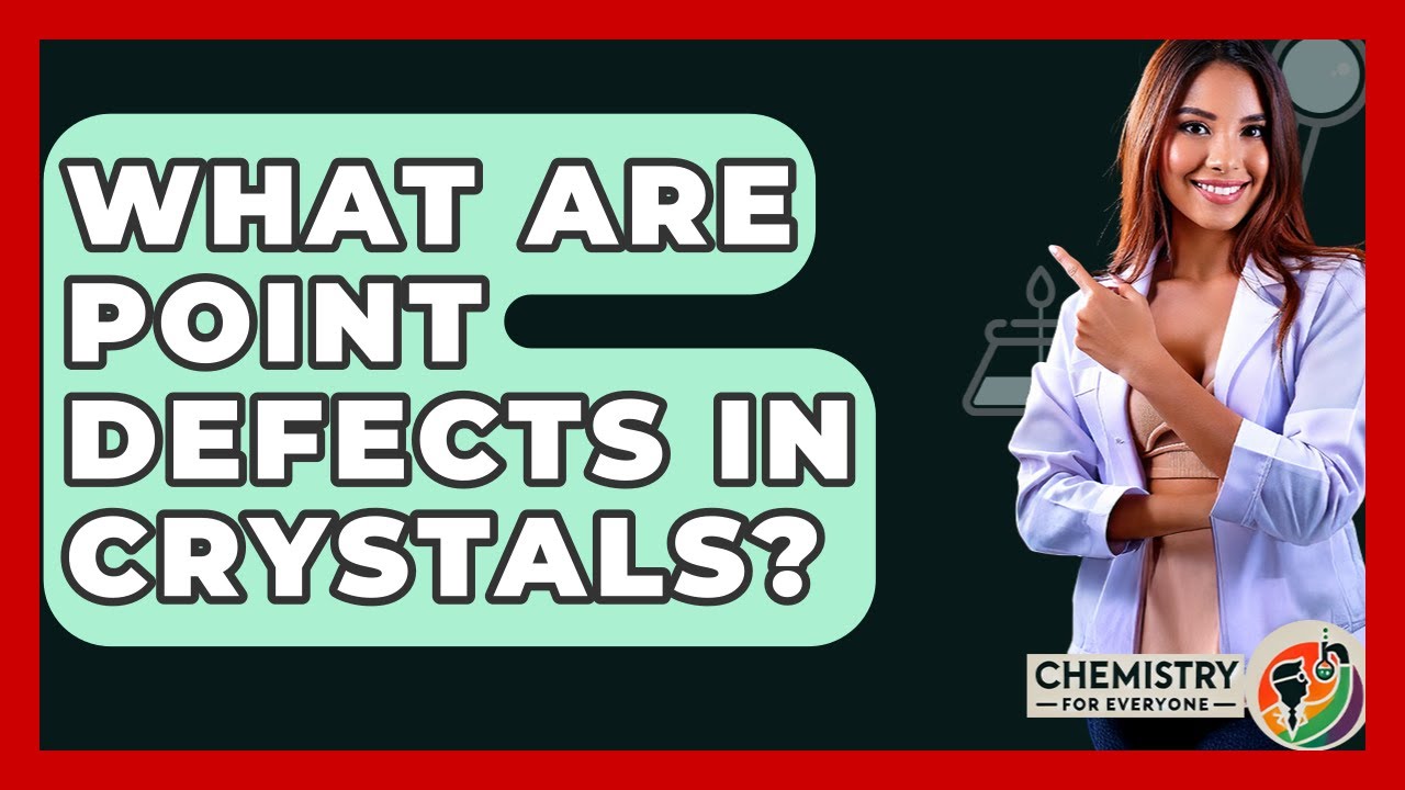 What Are Point Defects In Crystals? - Chemistry For Everyone