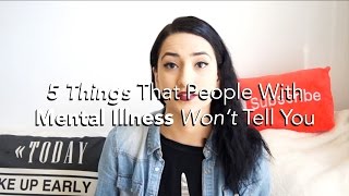 5 Things People With Mental Illness Won’t Tell