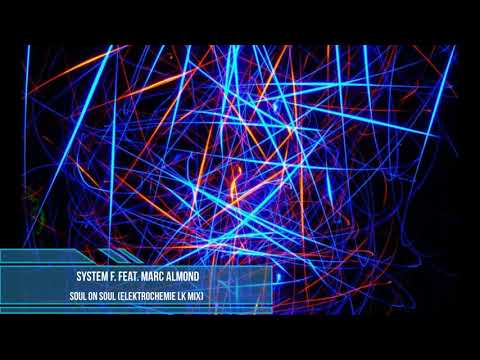 System F. feat. Marc Almond - Soul On Soul (Elektrochemie LK Mix)