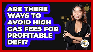 Are There Ways To Avoid High Gas Fees For Profitable DeFi? - CryptoBasics360.com