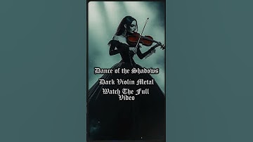 Thumbnail of Dance of the Shadows - Dark Violin Metal #epicmetal #violinmetal #symphonicmetal