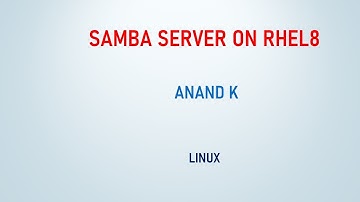 Samba Server on RHEL8  - Anand K