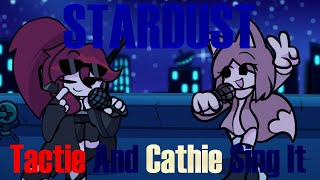Friday Night Funkin Stardust But Tactie And Cathie Sing It